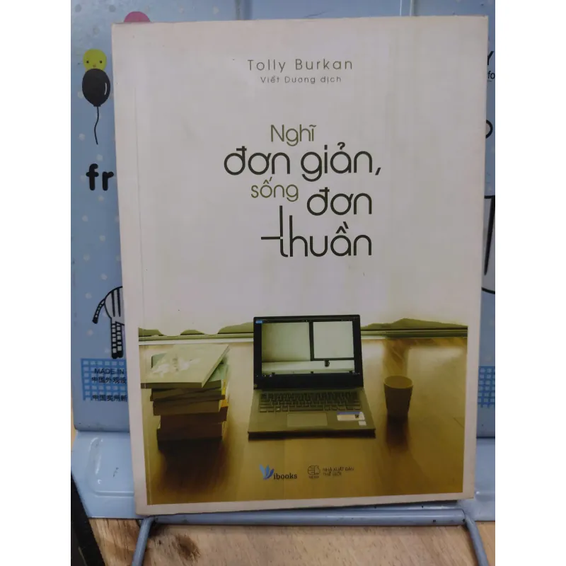 Sách: Nghĩ đơn giản - sống đơn thuần (B1) Tác giả: Tolly Burkan 693089