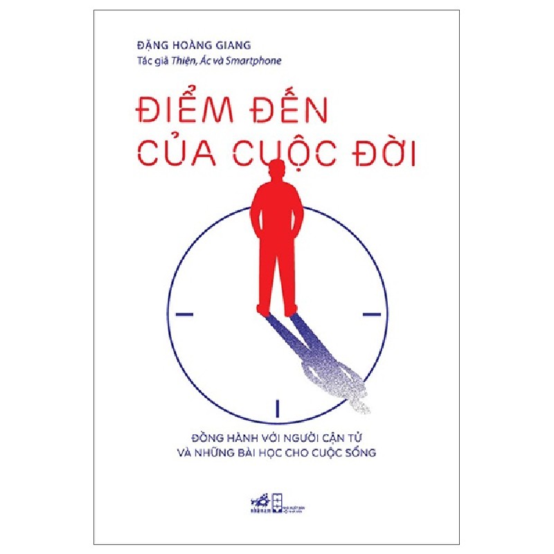 Điểm Đến Cuộc Đời - Đồng Hành Với Người Cận Tử Và Những Bài Học Cho Cuộc Sống - Đặng Hoàng Giang 70390