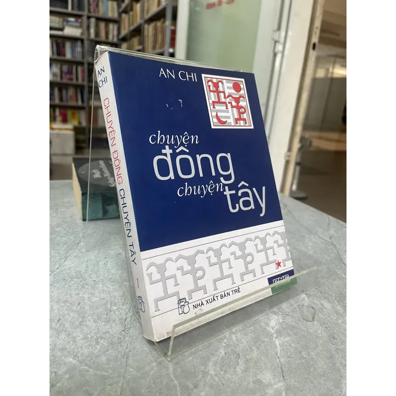 CHUYỆN ĐÔNG CHUYỆN TÂY- AN CHI 695495