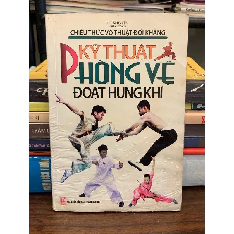 Kỹ thuật phòng vệ đoạt hung khí – Hoàng Yến (biên soạn) 571416