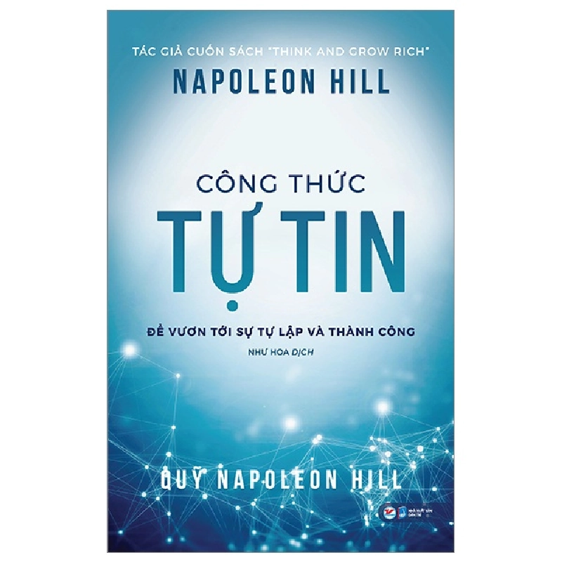 Công Thức Tự Tin - Để Vươn Tới Sự Tự Lập Và Thành Công - Napoleon Hill 295906