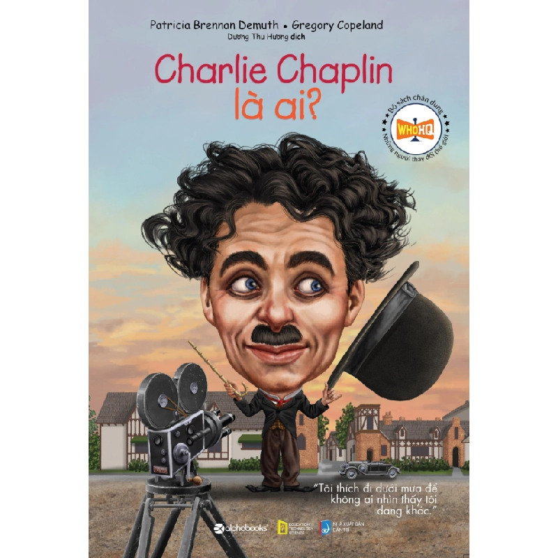 Bộ Sách Chân Dung Những Người Thay Đổi Thế Giới - Charlie Chaplin Là Ai? - Patricia Brennan Demuth, Gregory Copeland 289036