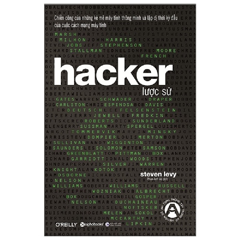 Hacker Lược Sử - Chiến Công Của Những Kẻ Mê Máy Tính Thông Minh Và Lập Dị Thời Kỳ Đầu Của Cuộc Cách Mạng Máy Tính - Steven Levy 183881