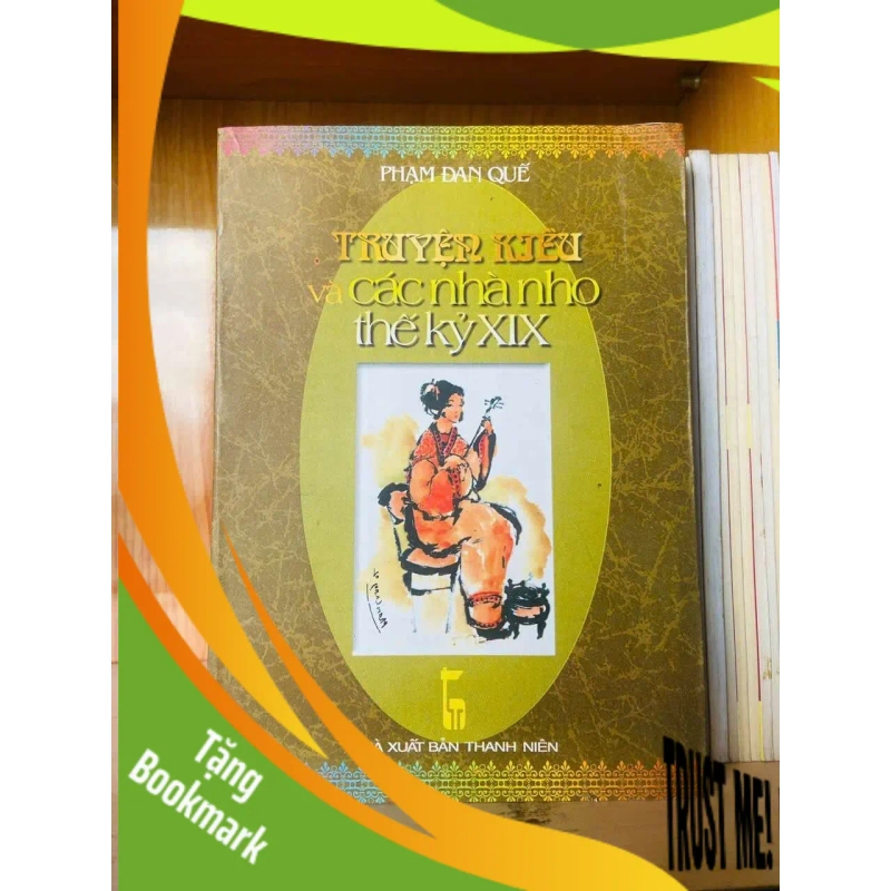 (TẶNG BOOKMARK) Truyện Kiều và các nhà nho thế kỷ XIX - Phạm Đan Quế VĂN HỌC RBK0810 954896