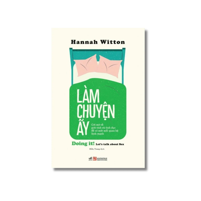 Làm chuyện ấy: Cởi mở về giới tính và tình dục để có một mối quan hệ lành mạnh 724592
