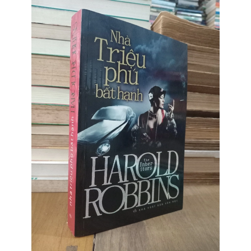 Nhà triệu phú bất hạnh - Harold Robbins (Xuân Du dịch) 796699