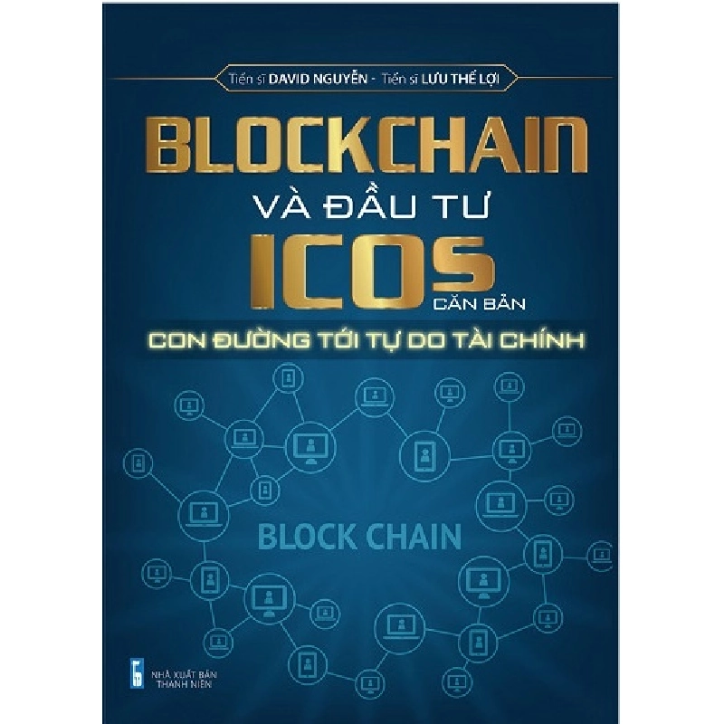 Blockchain Và Đầu Tư ICOs Căn Bản - Tiến sĩ Lưu Thế Lợi, Tiến sĩ David Nguyễn ASB.PO Oreka Blogmeo 230225 515739