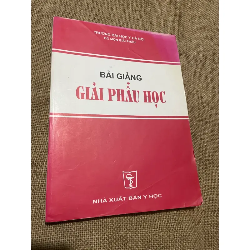 BÀI GIẢNG GIẢI PHẪU HỌC - BỘ MÔN GIẢI PHẪU- SÁCH KHỔ Y KHOA, KHỔ LỚN 565370