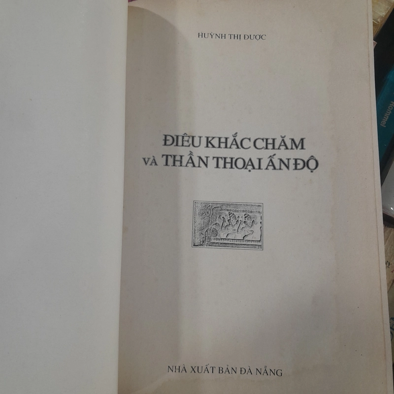 ĐIÊU KHẮC CHĂM VÀ THẦN THOẠI ẤN ĐỘ - HUỲNH THỊ ĐƯỢC
 505509