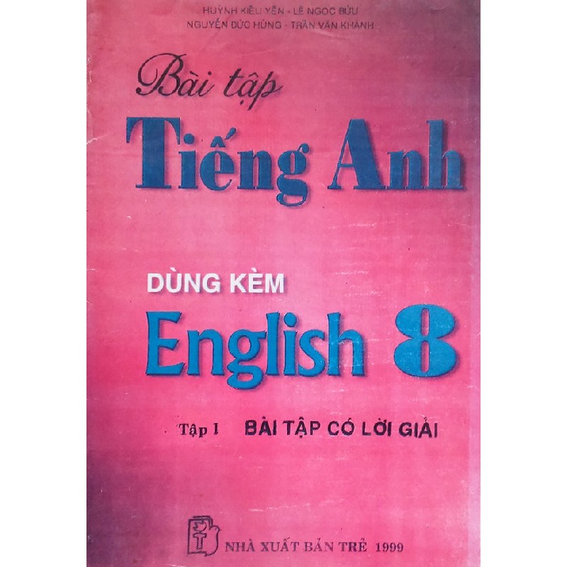 Bài tập Tiếng Anh dùng kèm sách giáo khoa English lớp 8 xưa (Tập I) 14625