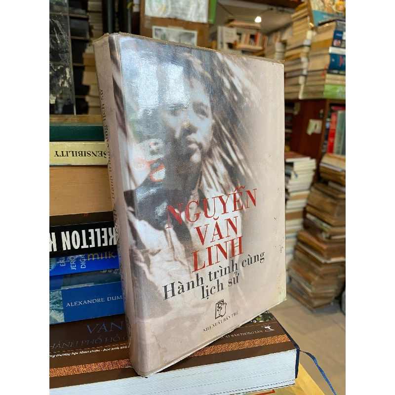 Nguyễn Văn Linh : Hành trình cùng lịch sử 333374