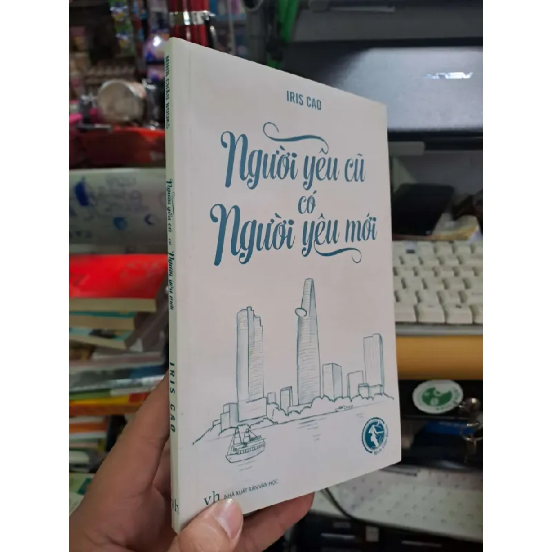 [Sách Cũ SCGR] Người yêu cũ có người yêu mới - Iris Cao VĂN HỌC HCM1008 679817