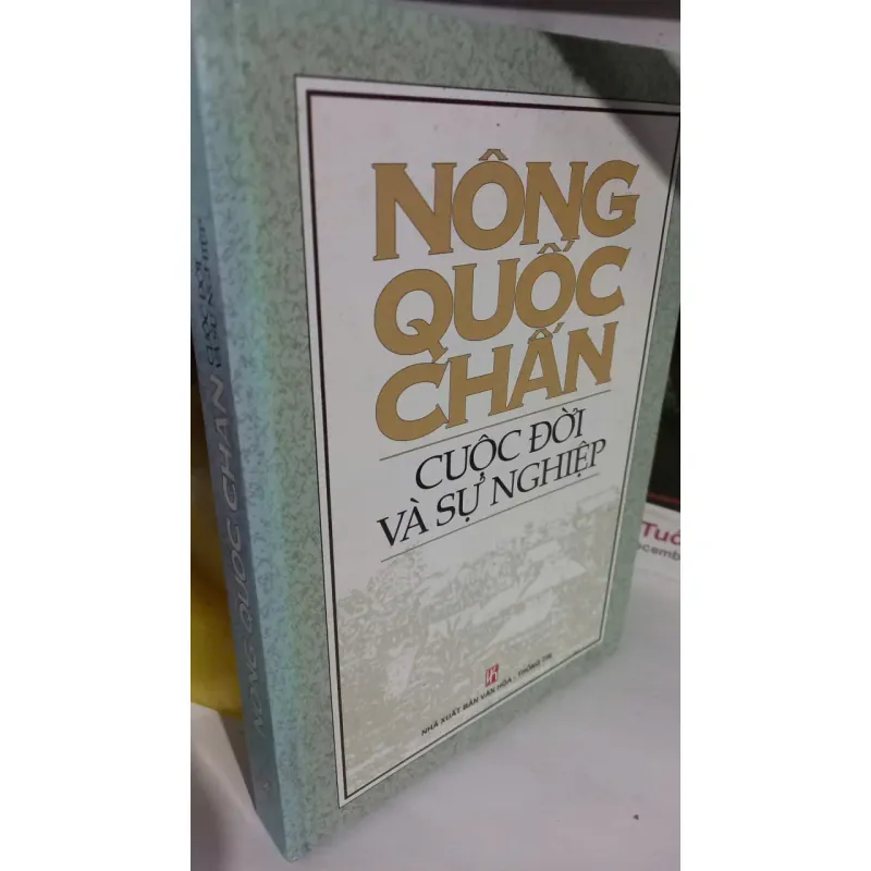 NÔNG QUỐC CHẤN CUỘC ĐỜI VÀ SỰ NGHIỆP 785358