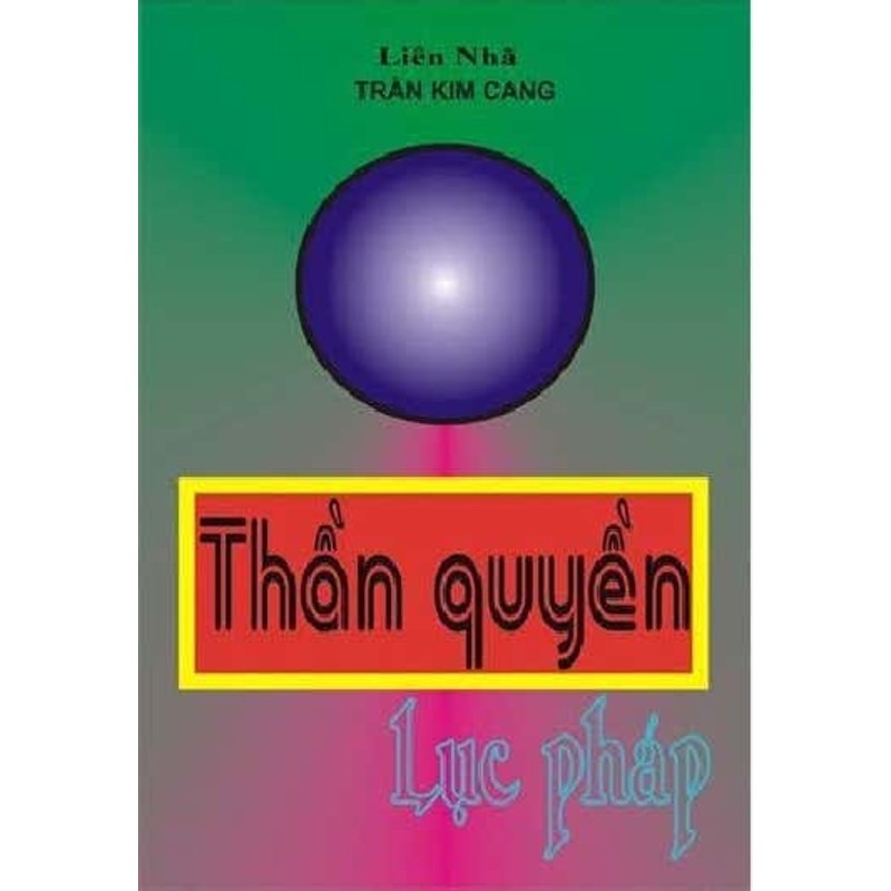 Thần Quyền Lục Pháp (Bản Đủ 70 Trang) – Liên Nhã Trần Kim Cang

 93266