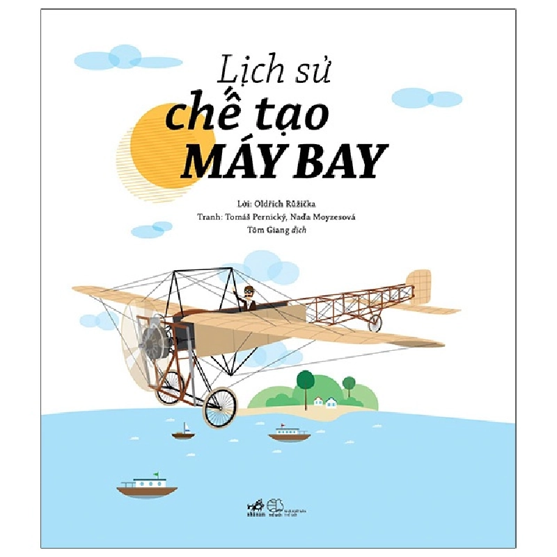 Lịch sử chế tạo máy bay - Lời: Oldřich Růžička , Tranh: Tomáš Pernický, Naďa Moyzesová 2022 New 100% HCM.PO Oreka-Blogmeo 30559