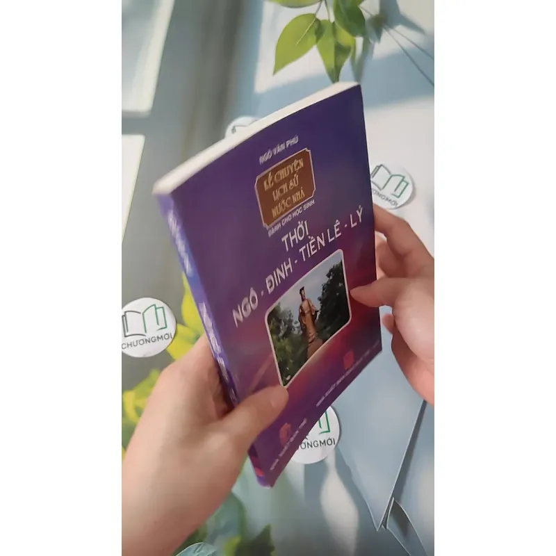  Kể chuyện lịch sử nước nhà: Thời Ngô - Đinh - Tiền Lê - Lý - Ngô Văn Phú 970235