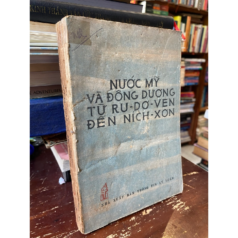 NƯỚC MỸ VÀ ĐÔNG DƯƠNG TỪ RU -DƠ -VEN ĐẾN NÍCH - XƠN - PI- TƠ A.PU-LƠ 271765