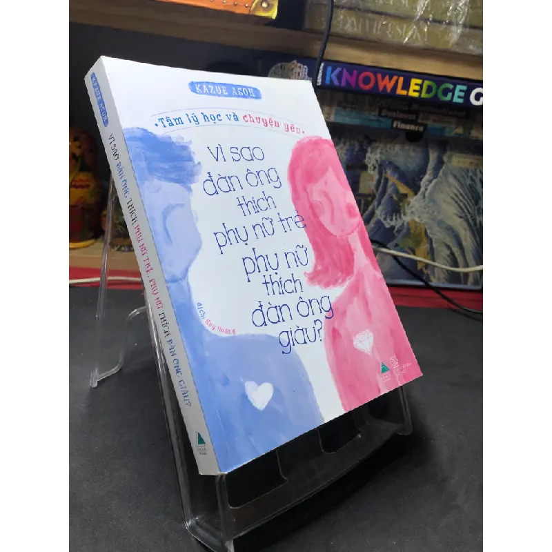 Vì sao đàn ông thích phụ nữ trẻ phụ nữ thích đàn ông giàu 2019 mới 80% ố bẩn nhẹ Kazue Asoh HPB2006 SÁCH TÂM LÝ Blogmeo21025 578267