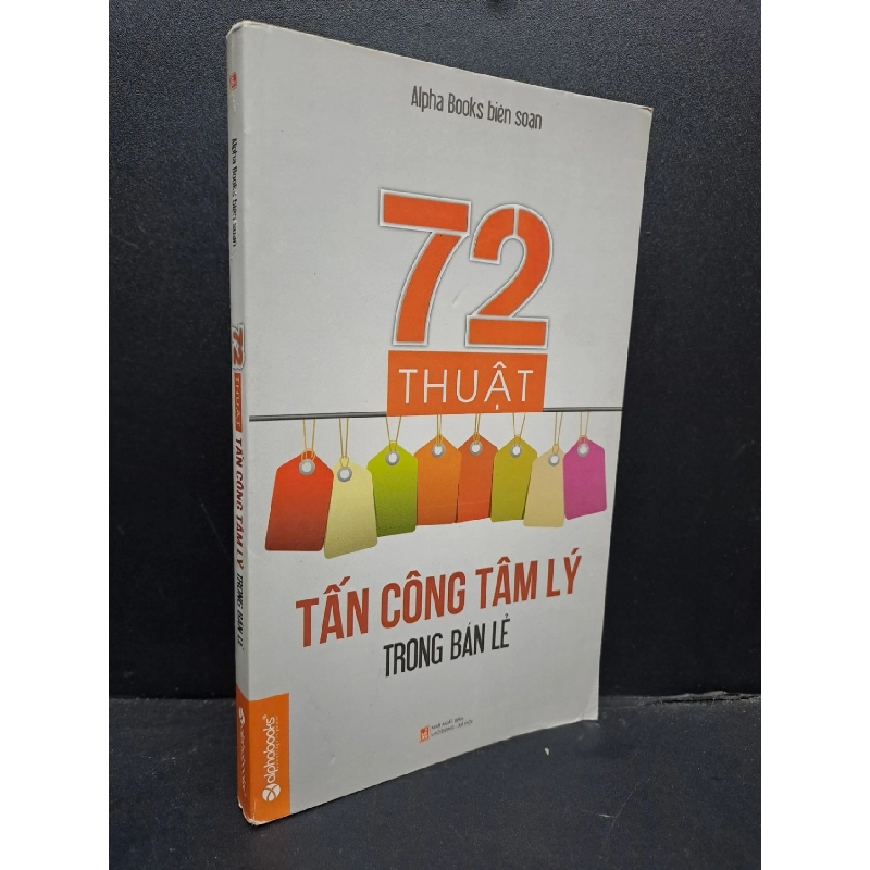 72 thuật tấn công tâm lý trong bán lẻ mới 80% chóc bìa nhẹ 2015 HCM0107 Alphabooks biên soạn MARKETING KINH DOANH 916004