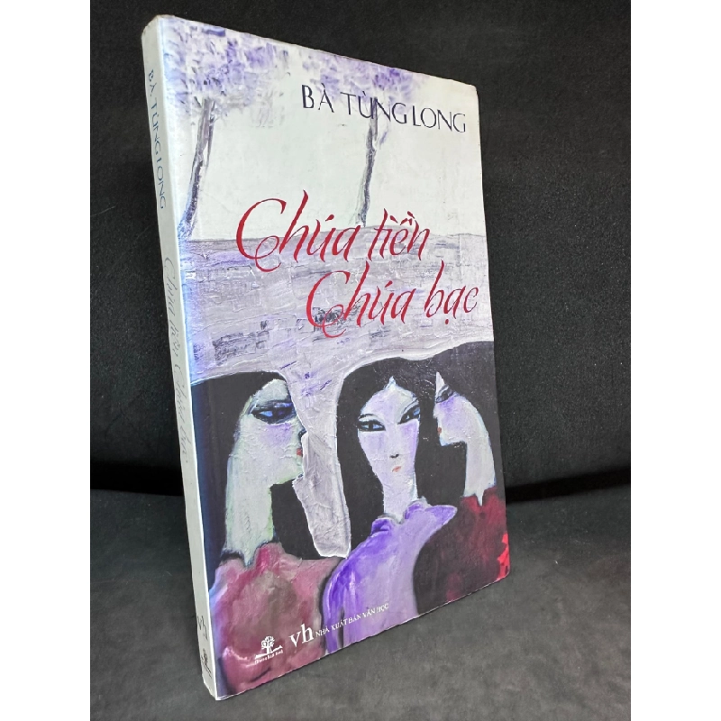 [Phiên Chợ Sách Cũ] Chúa Tiền Chúa Bạc, Bà Tùng Long, (Ố Vàng), 2016 1503 410351
