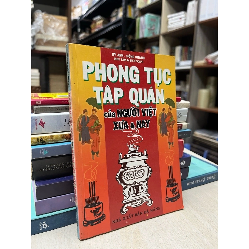Phong tục tập quán của người Việt xưa và nay - Kỳ Anh, Hồng Khánh 995671