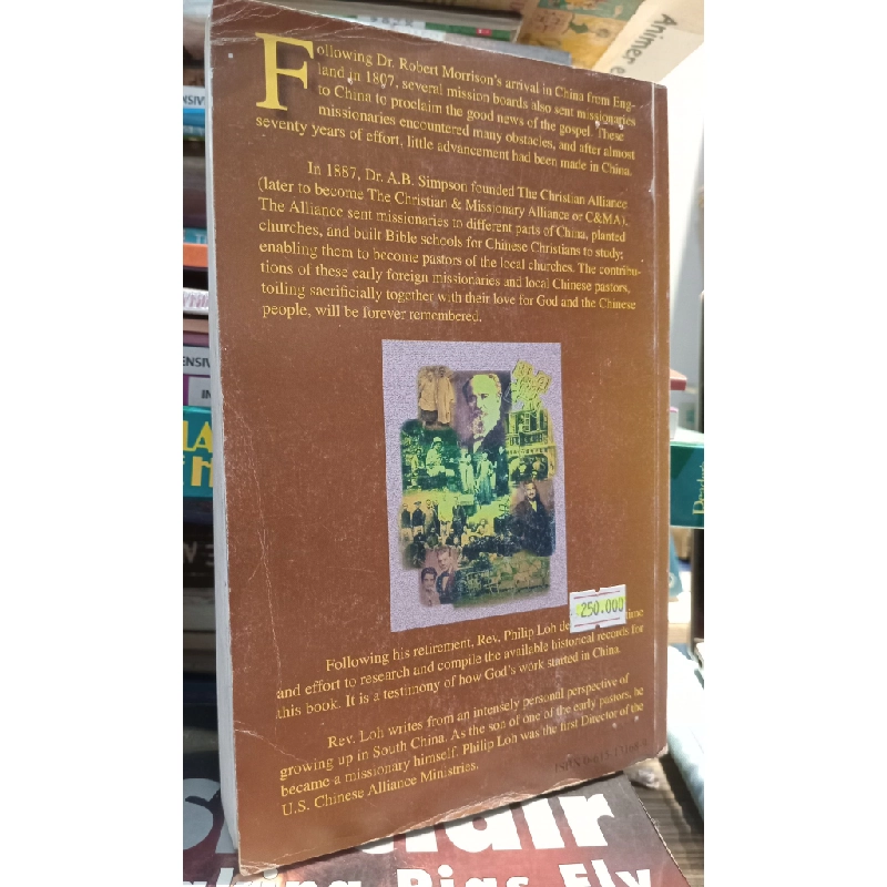 Send The Doves To The Dragon: Footprints of Alliance Missionaries in China - Philip Loh 449339