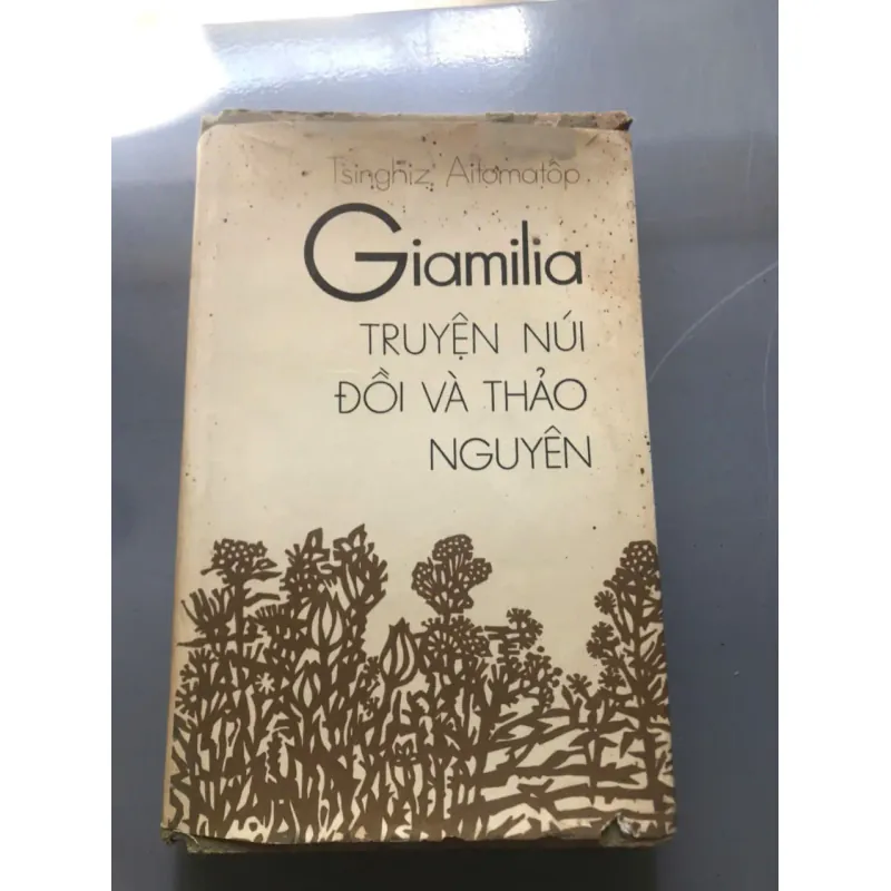 GIAMILIA: TRUYỆN NÚI ĐỒI VÀ THẢO NGUYÊN - Chingiz Aitmatov 598446
