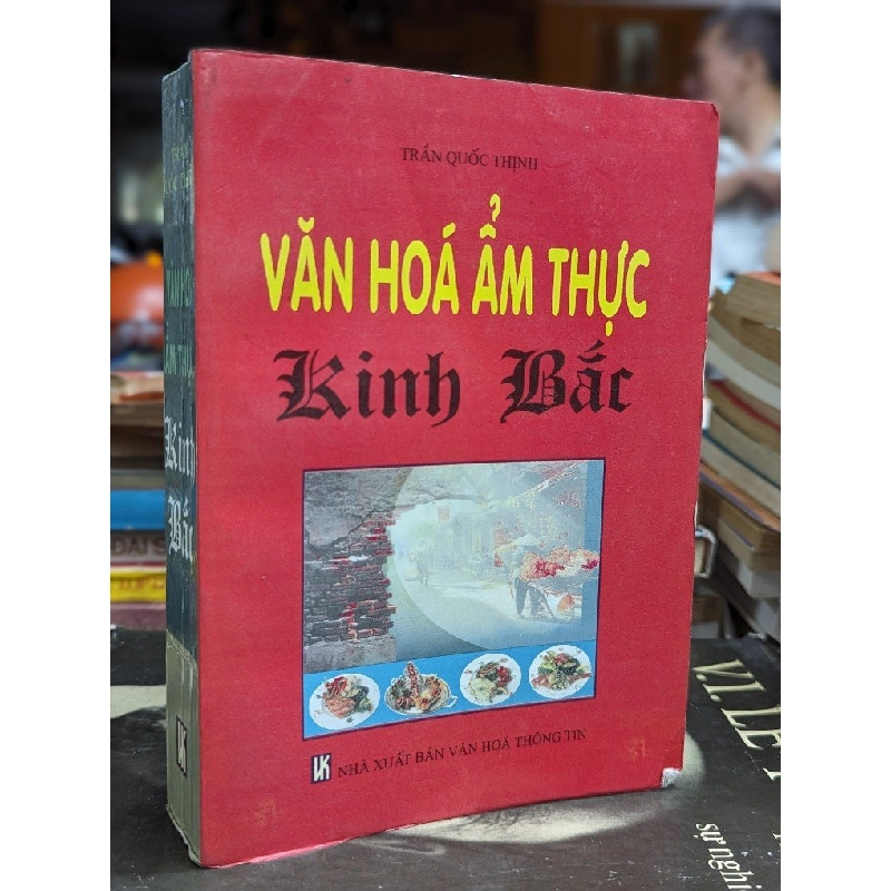 VĂN HOÁ ẨM THỰC KINH BẮC - TRẦN QUỐC THỊNH 164456