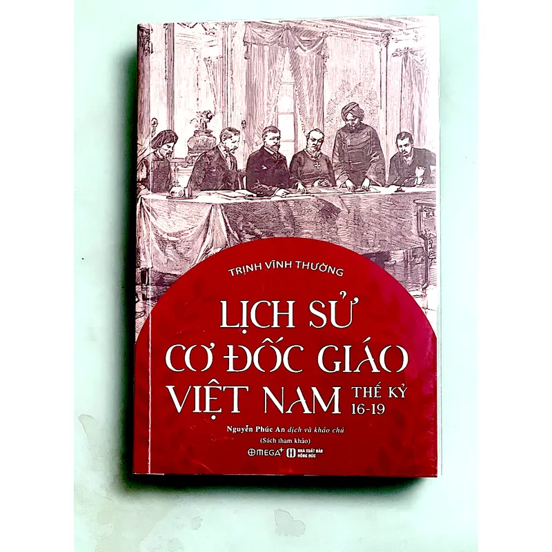 LỊCH SỬ CƠ ĐỐC GIÁO VIỆT NAM THẾ KỶ 16 - 19  * Tác giả TRỊNH VĨNH THƯỜNG 1064531