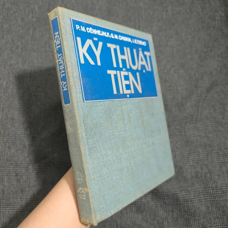 (Bìa cứng, bìa vải) Kỹ Thuật Tiện - P.M.Đênhejnưi, G.M.Chixkin, I.E.Tơkho - Năm 1981 606348