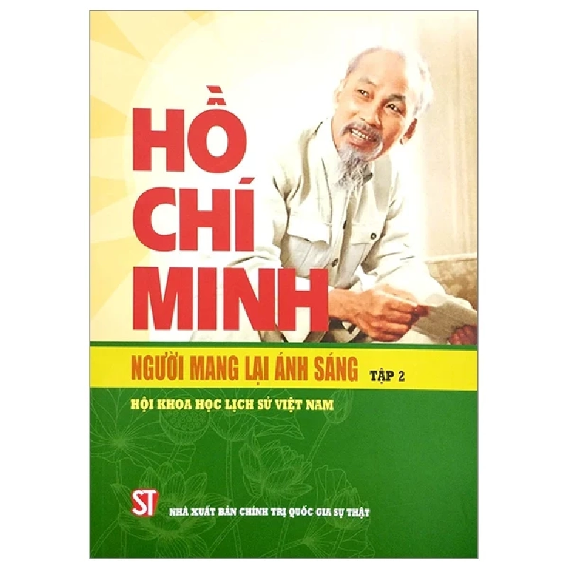 Hồ Chí Minh - Người Mang Lại Ánh Sáng - Tập 2 - Hội Khoa Học Lịch Sử Việt Nam 207276