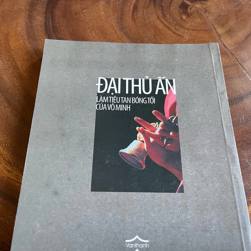 II Tựa sách: Đại Thủ Ấn _ Làm Tiêu Tan Bóng Tối Của Vô Minh - 2007 453110
