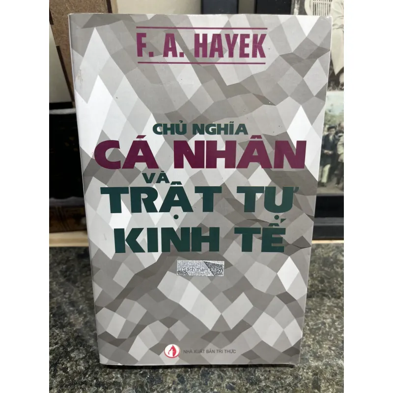 Chủ nghĩa cá nhân và trật tự kinh tế F.A. Hayek 752478
