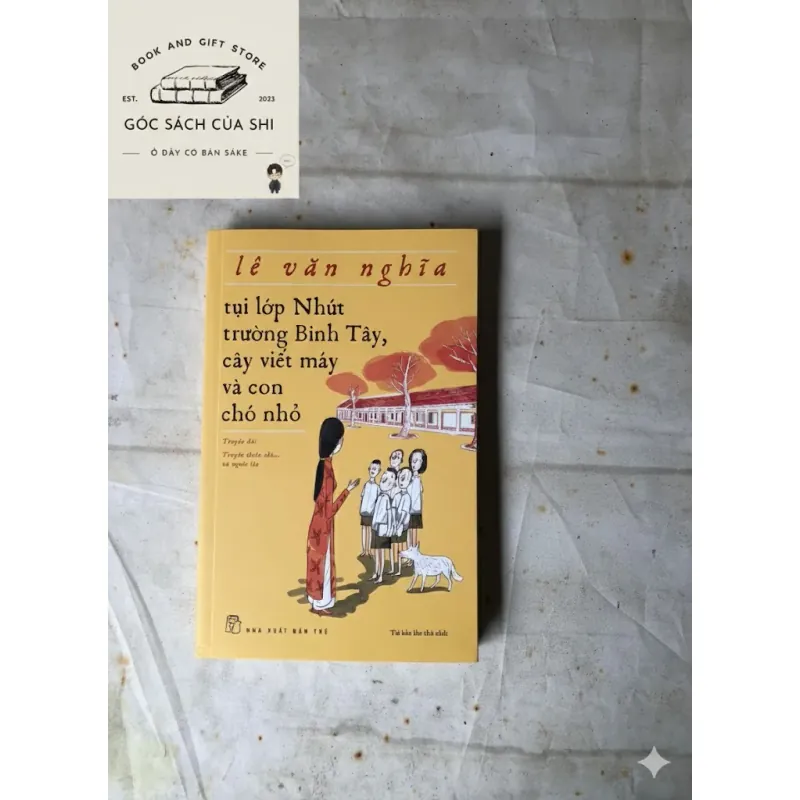 Tụi lớp Nhứt trường Bình Tây, cây viết máy và con chó nhỏ - Lê Văn Nghĩa 735766