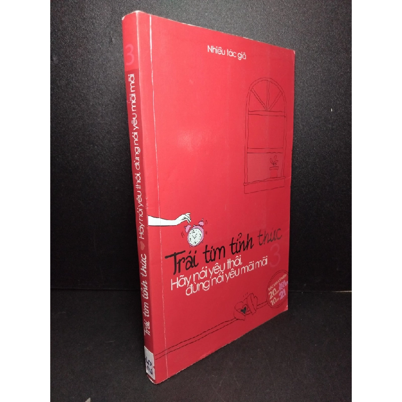 Trái tim tỉnh thức Hãy nói yêu thôi, đừng nói yêu mãi mãi mới 80% ố 2011 Nhiều tác giả HCM2103 VĂN HỌC Blogmeo 27525 464931