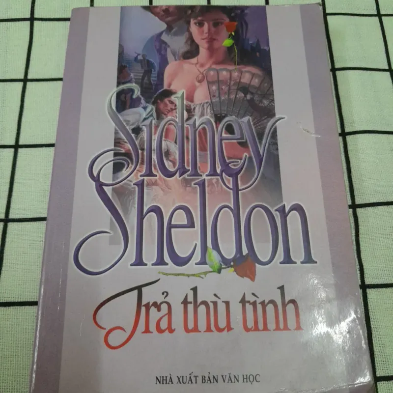 Tg. Sidney Sheldon. TRẢ THÙ TÌNH. NXB Văn Học 2006 575467