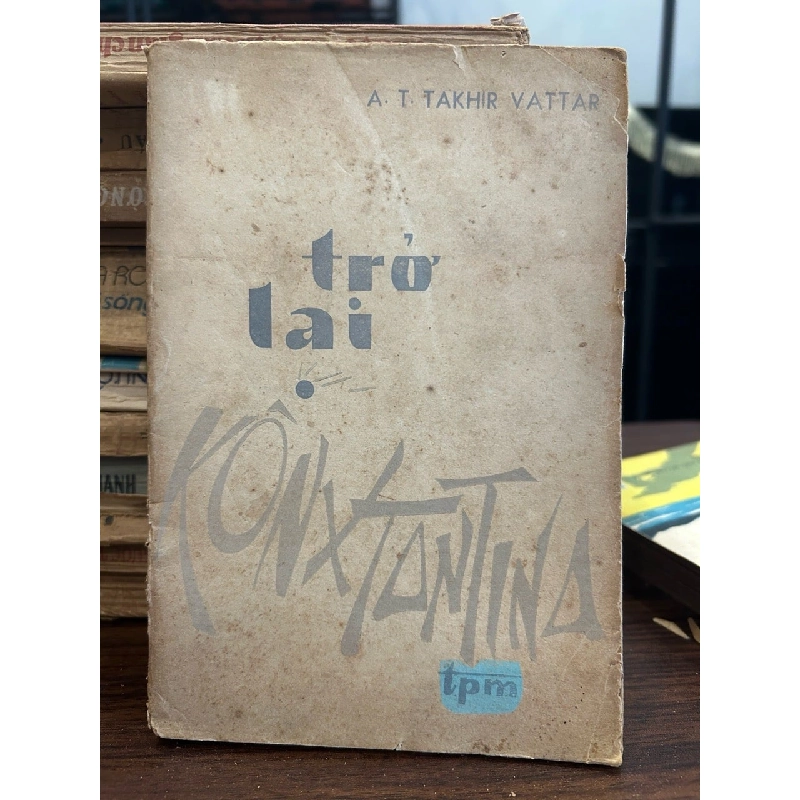 Trở lại Kônxtantina - A.T.Takhip Vattar 927711