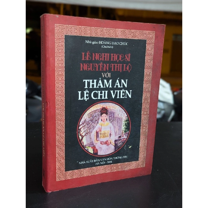 Lễ nghi học sĩ Nguyễn Thị Lộ với thảm án Lệ Chi Viên - Hoàng Đạo Chúc 326257