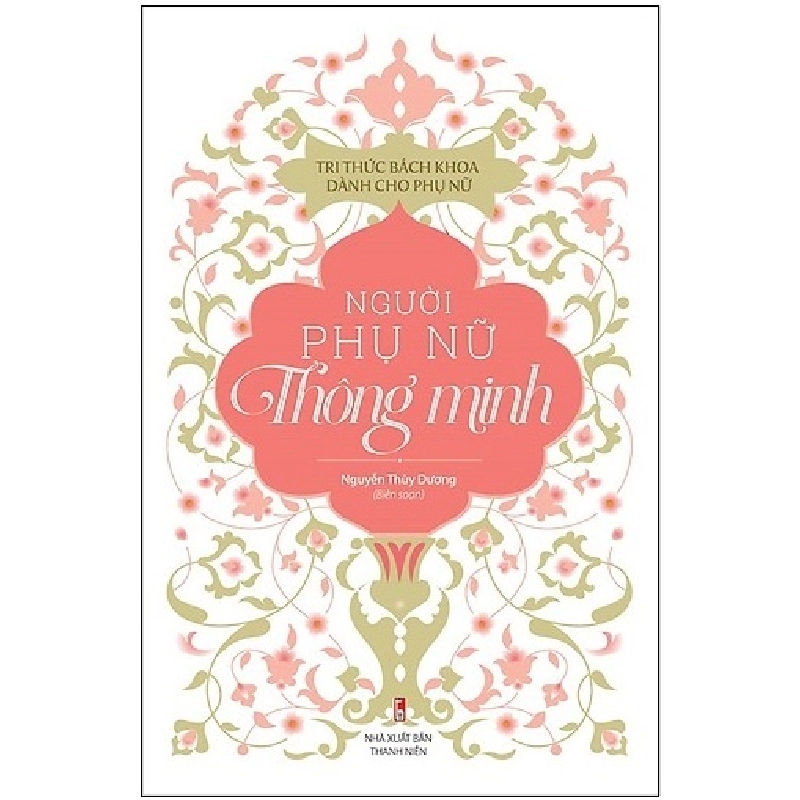Tri Thức Bách Khoa Dành Cho Phụ Nữ - Người Phụ Nữ Thông Minh - Nguyễn Thùy Dương ASB.PO Oreka Blogmeo 230225 394662
