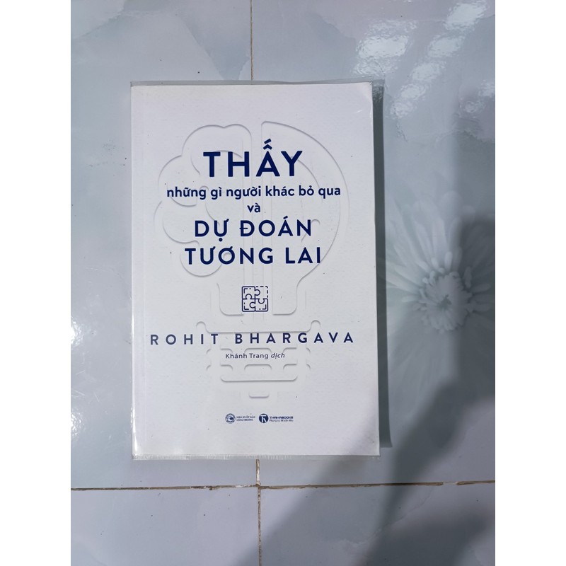 Thấy Những Gì Người Khác Bỏ Qua Và Dự Đoán Tương Lai - Rohit Bhargava (mới 99%) 165351