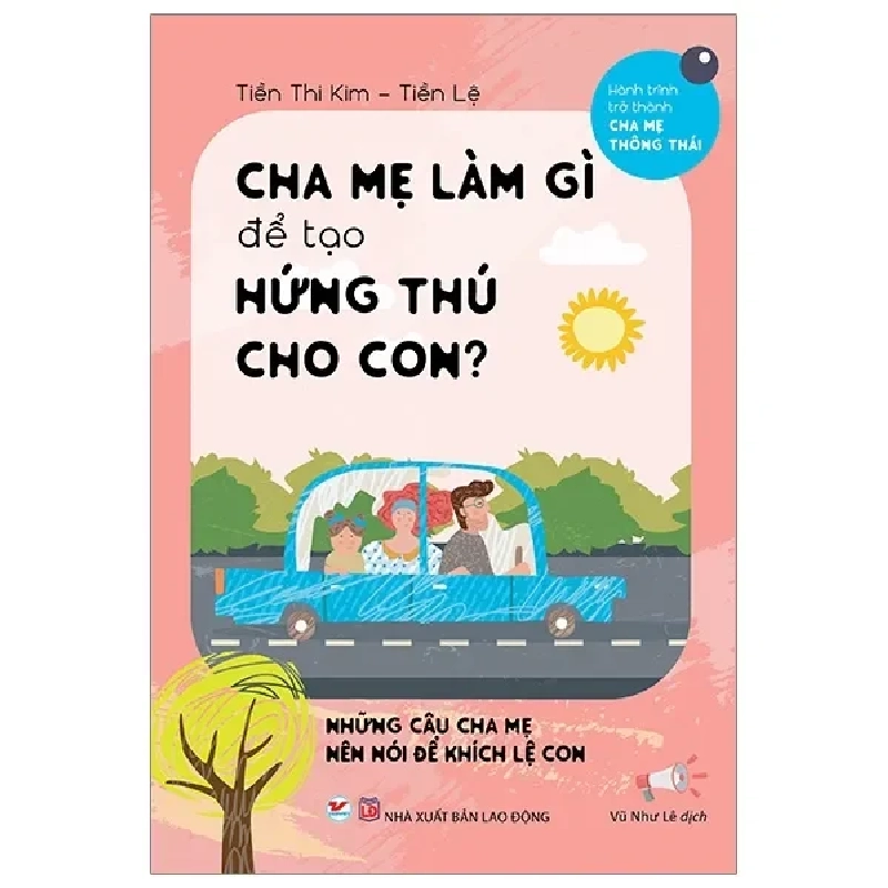 Cha Mẹ Làm Gì Để Tạo Hứng Thú Cho Con (2019) - Tiền Thị Kim, Tiền Lệ 741750