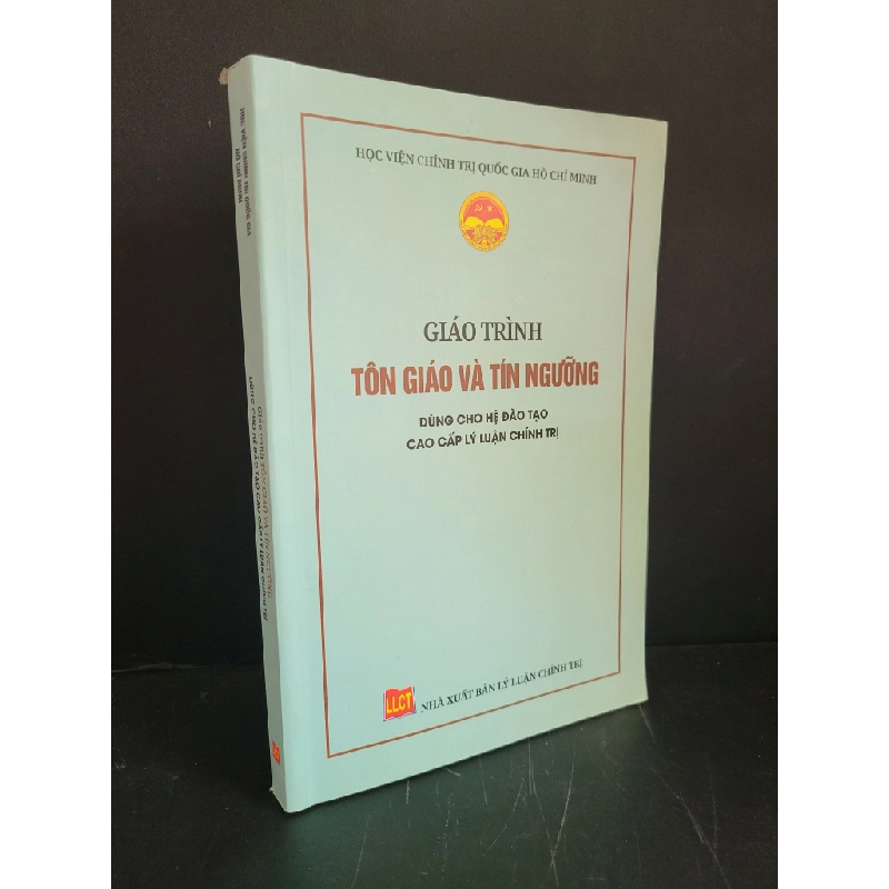 Giáo trình tôn giáo và tín ngưỡng dùng cho hệ đào tạo cao cấp lý luận chính trị mới 80% bẩn nhẹ, có chữ viết, highlight, gạch chân 2022 Học viện chính trị quốc gia Hồ Chí Minh HCM3004 GIÁO TRÌNH, CHUYÊN MÔN 445111