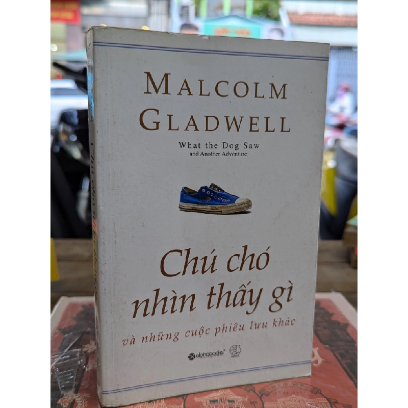 Chú chó nhìn thấy gì - Malcolm Gladwell 124696