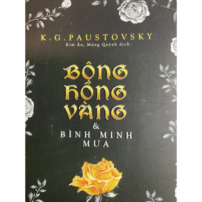 [TRUYỆN NGẮN] Bông hồng vàng & Bình minh mưa - K.G.Paustovsky 695913