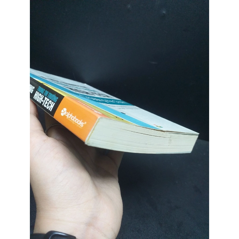 Bí mật marketing trong thị trường High-Tech mới 90% 2013 HCM0107 Geoffrey A.Moore KỸ NĂNG 915881