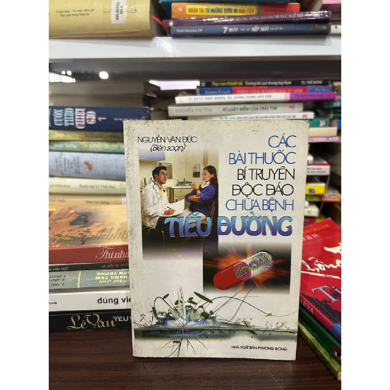 Các Bài Thuốc Bí Truyền Độc Đáo Chữa Bệnh Tiểu Đường - Nguyễn Văn Đức (Biên soạn) 1027364