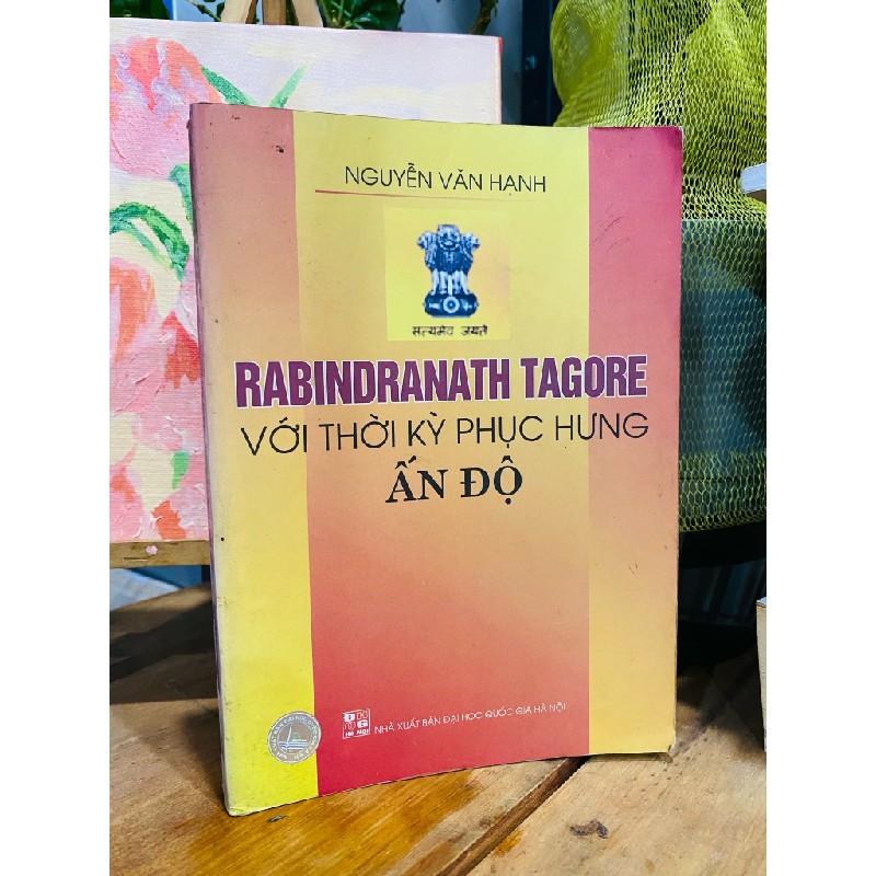 Rabindranath Tagore với thời kỳ phục hưng Ấn Độ - Nguyễn Văn Hạnh 186781