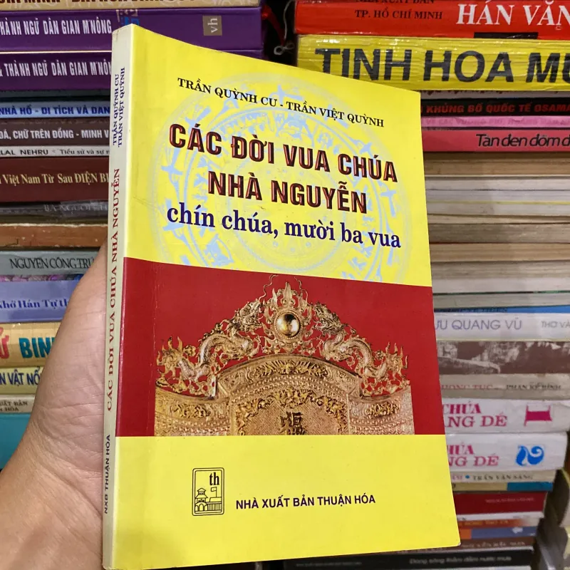 CÁC ĐỜI VUA CHÚA NHÀ NGUYỄN - CHÍN CHÚA, MƯỜI BA VUA (XB 2006) 749340