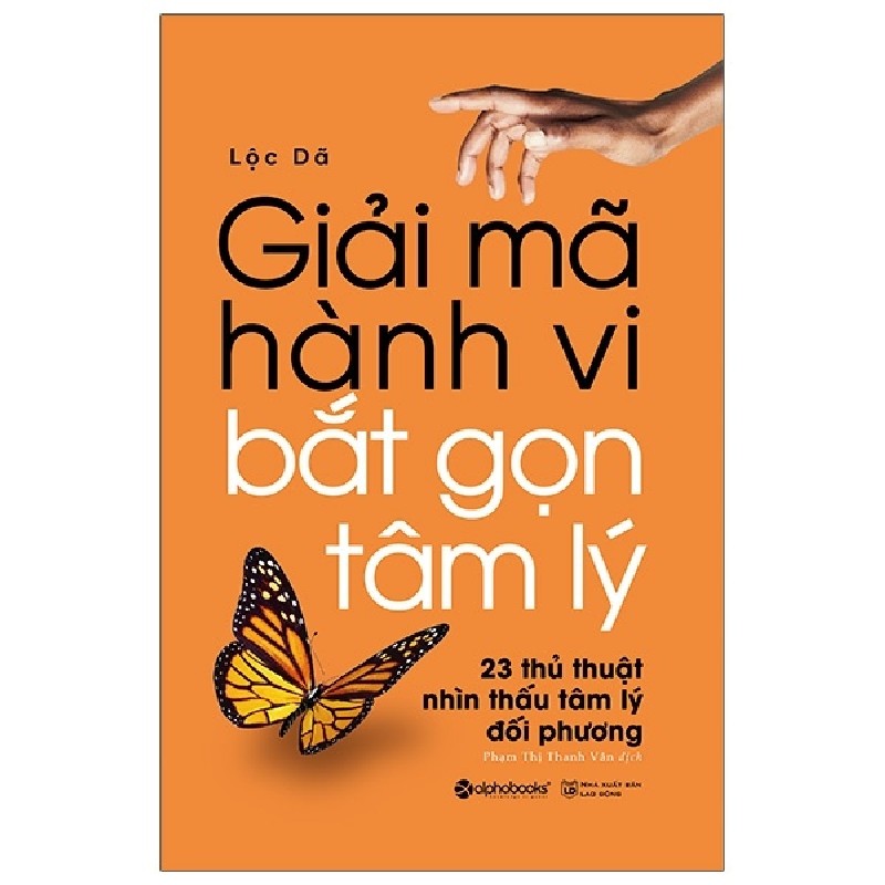 Giải Mã Hành Vi - Bắt Gọn Tâm Lý - Lộc Dã 137111