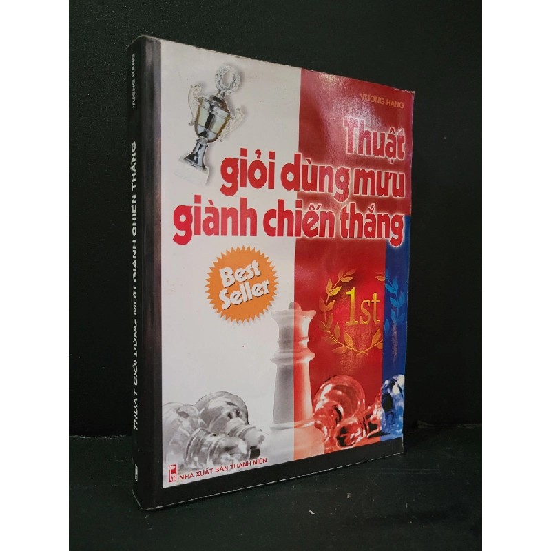 Thuật giỏi dùng mưu giành chiến thắng mới 70% bẩn bìa, ố, bị ẩm, có vệt nước, có chữ viết 2008 Vương Hằng HCM3004 LỊCH SỬ - CHÍNH TRỊ - TRIẾT HỌC 445693